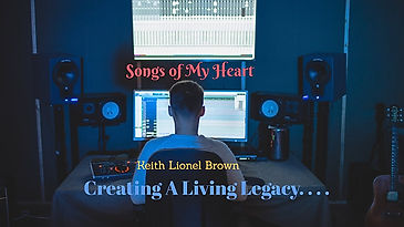 Songs of My Heart - Creating A Living Legacy